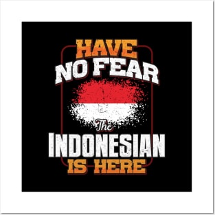 Indonesian Flag  Have No Fear The Indonesian Is Here - Gift for Indonesian From Indonesia Posters and Art